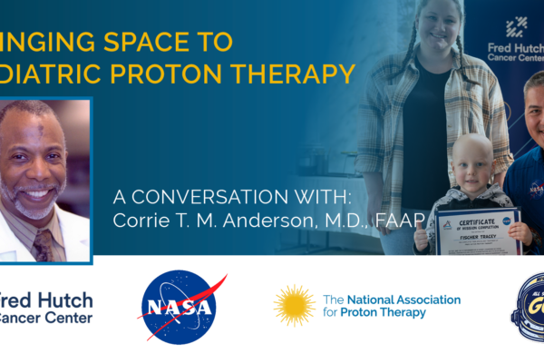 Bringing Space to Pediatric Proton Therapy: A Conversation with Dr. Corrie Anderson